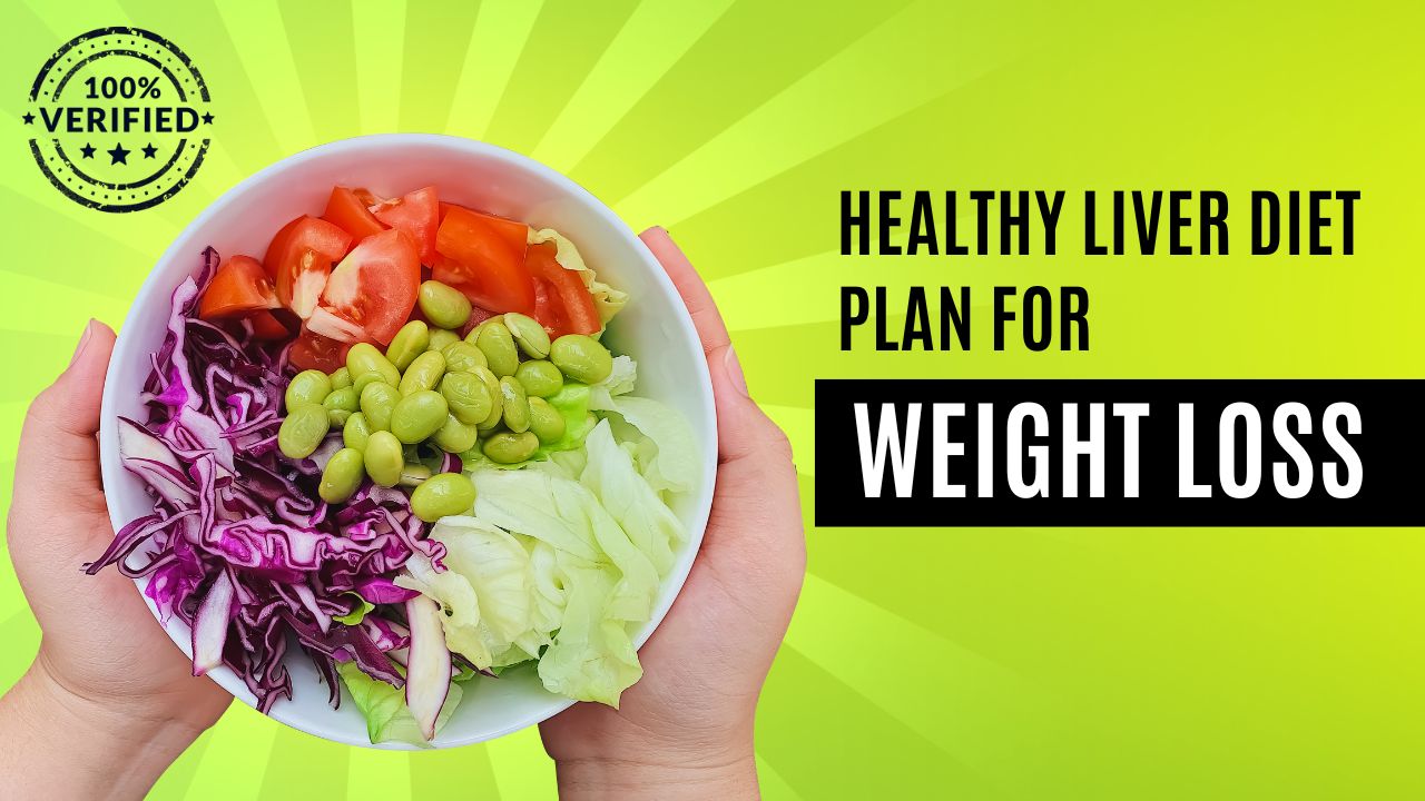 Read more about the article Healthy Liver Diet : Your Key to Weight Loss and Detox
