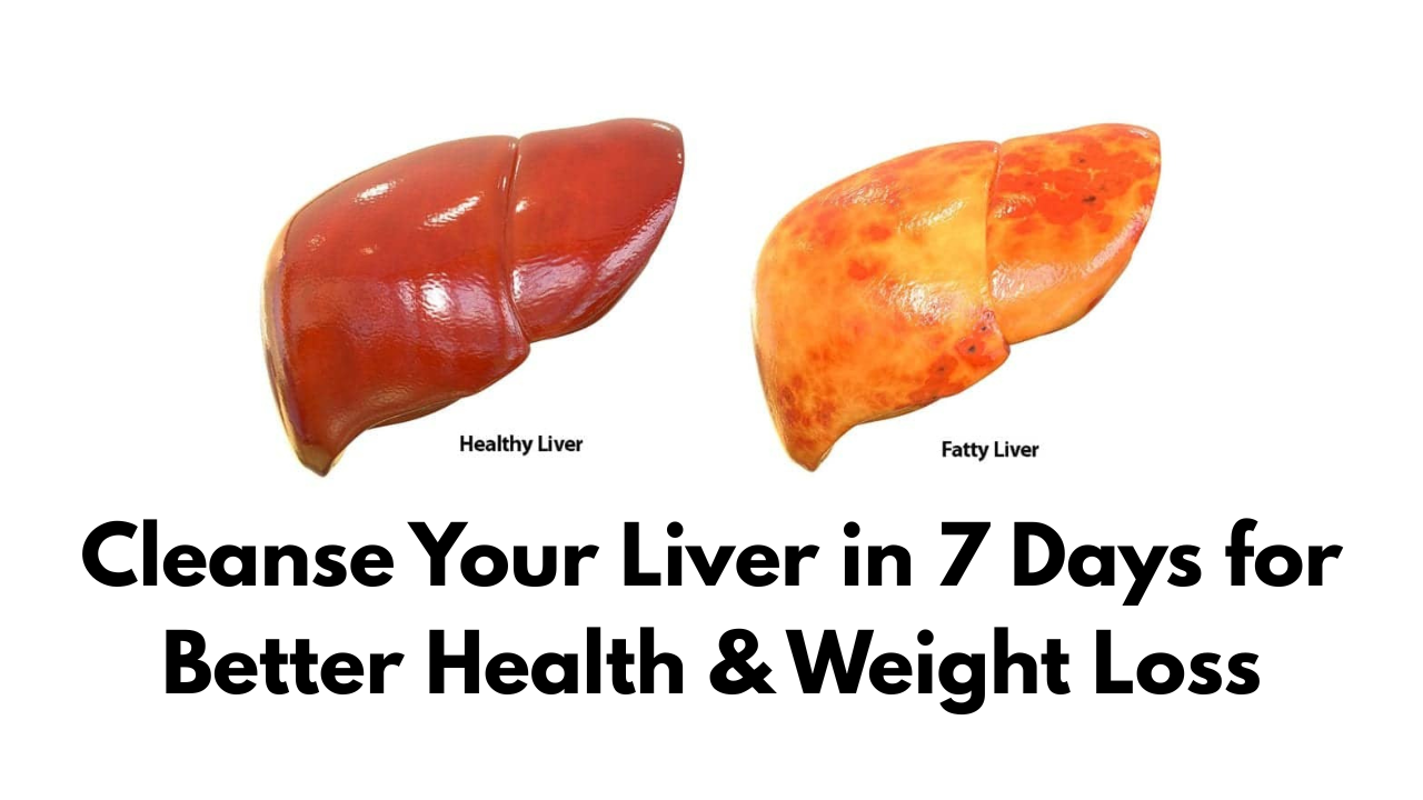 Read more about the article How to Cleanse Your Liver in 7 Days for Better Health & Weight Loss